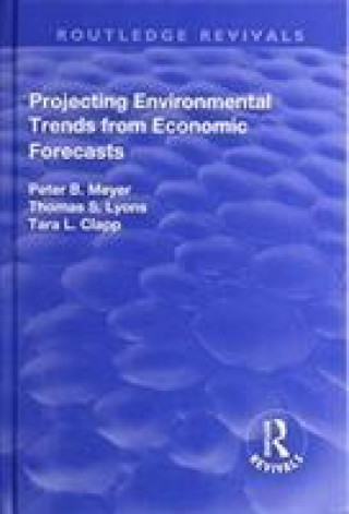 Kniha Projecting Environmental Trends from Economic Forecasts MEYER