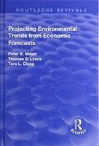 Książka Projecting Environmental Trends from Economic Forecasts MEYER