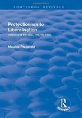 Carte Protectionism to Liberalisation FITZGERALD