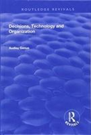 Knjiga Decisions, Technology and Organization GENUS