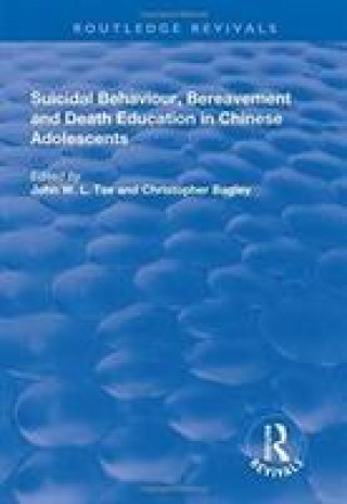 Kniha Suicidal Behaviour, Bereavement and Death Education in Chinese Adolescents TSE