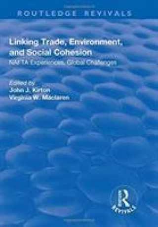 Kniha Linking Trade, Environment, and Social Cohesion KIRTON