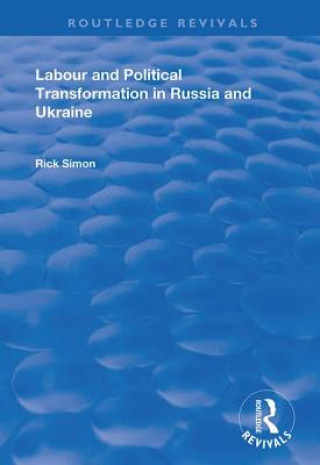 Kniha Labour and Political Transformation in Russia and Ukraine SIMON