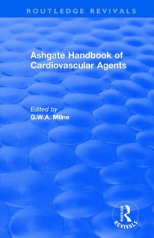 Książka Ashgate Handbook of Cardiovascular Agents: An International Guide to 1900 Drugs in Current Use 