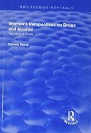 Kniha Women's Perspectives on Drugs and Alcohol: The Vicious Circle RAINE