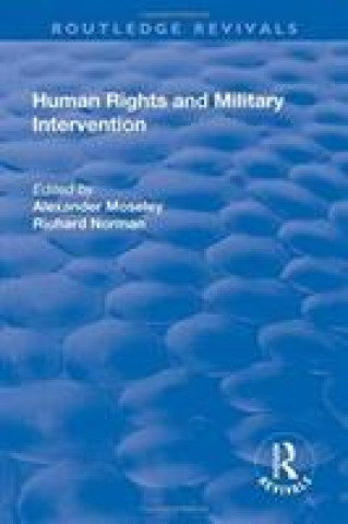 Kniha Human Rights and Military Intervention MOSELEY