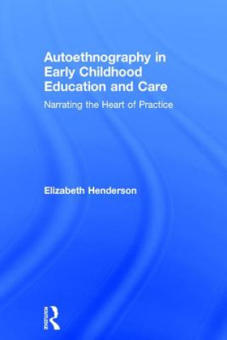 Książka Autoethnography in Early Childhood Education and Care Elizabeth Henderson