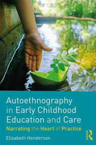 Carte Autoethnography in Early Childhood Education and Care Elizabeth Henderson