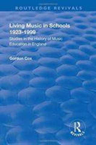 Książka Living Music in Schools 1923-1999 COX