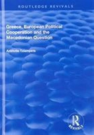 Kniha Greece, European Political Cooperation and the Macedonian Question TZIAMPIRIS