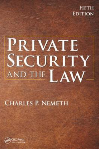 Kniha Private Security and the Law Charles P. Nemeth