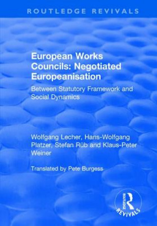 Kniha European Works Councils: Negotiated Europeanisation LECHER