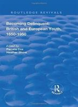 Könyv Becoming Delinquent: British and European Youth, 1650-1950 COX