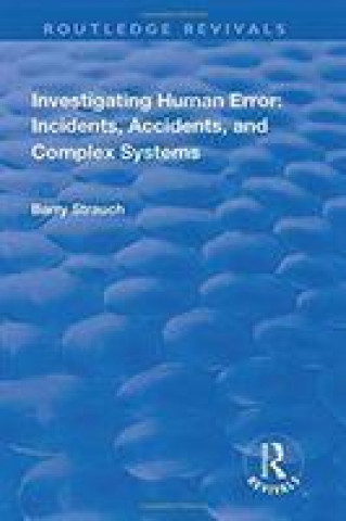 Carte Investigating Human Error: Incidents, Accidents, and Complex Systems STRAUCH