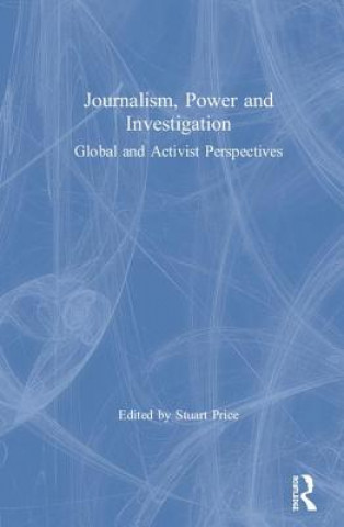 Kniha Journalism, Power and Investigation Stuart Price