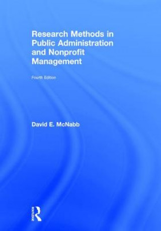 Kniha Research Methods in Public Administration and Nonprofit Management David E. McNabb