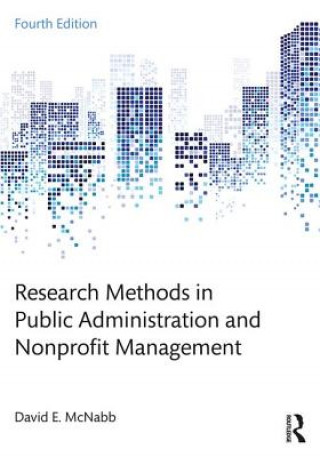 Książka Research Methods in Public Administration and Nonprofit Management David E. McNabb