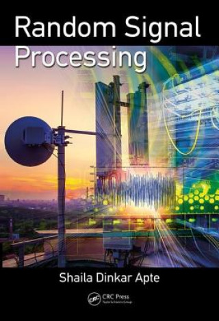 Książka Random Signal Processing Shaila Dinkar (University of Pune India) Apte