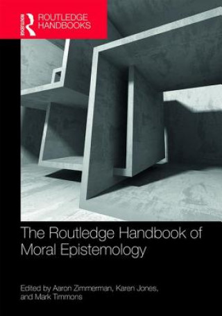 Carte Routledge Handbook of Moral Epistemology 