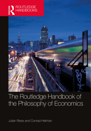 Könyv Routledge Handbook of the Philosophy of Economics Julian Reiss