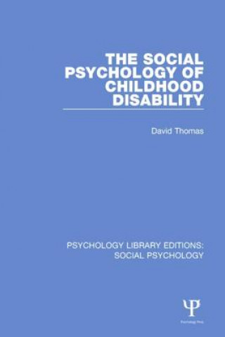 Kniha Social Psychology of Childhood Disability David Thomas