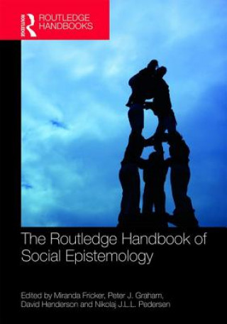 Kniha Routledge Handbook of Social Epistemology Miranda Fricker