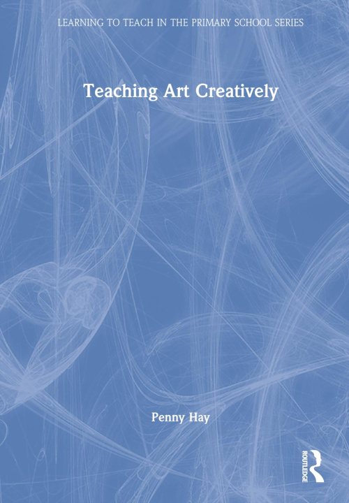 Книга Teaching Art Creatively Penny Hay