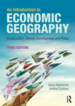 Книга Introduction to Economic Geography Danny Mackinnon