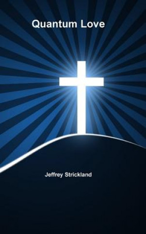 Kniha Quantum Love President Jeffrey Strickland