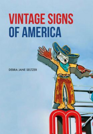 Könyv Vintage Signs of America Debra Jane Seltzer