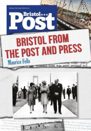 Könyv Bristol From the Post and Press Maurice Fells