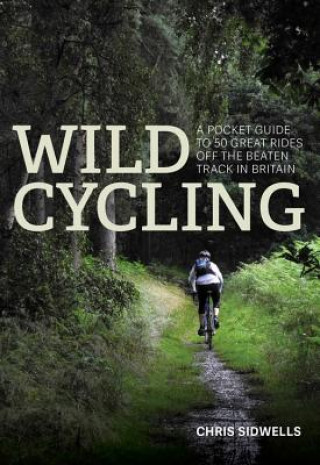 Kniha Wild Cycling Chris Sidwells