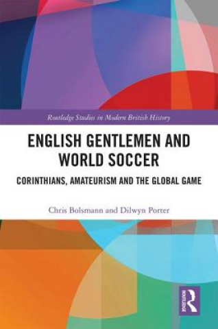 Kniha English Gentlemen and World Soccer Chris Bolsmann