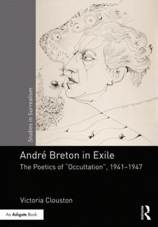 Kniha Andre Breton in Exile Vicotoria Clouston