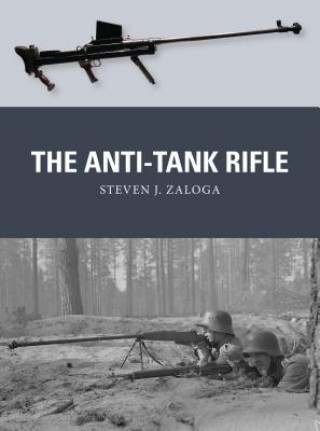 Kniha Anti-Tank Rifle Steven J. Zaloga