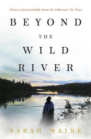 Kniha Beyond the Wild River Sarah Maine