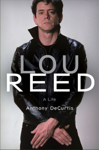 Kniha Lou Reed Anthony DeCurtis