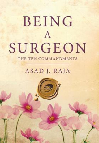 Kniha Being a Surgeon ASAD J. RAJA