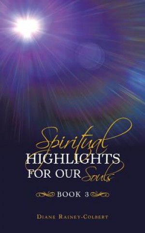 Carte Spiritual Highlights For Our Souls Book 3 DIAN RAINEY-COLBERT