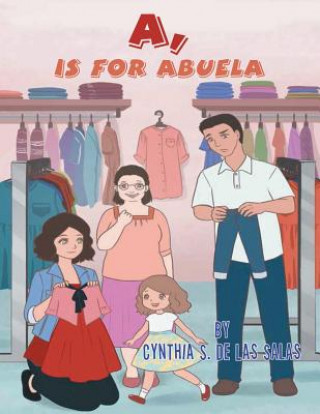 Book A, Is for Abuela CYNTHI DE LAS SALAS