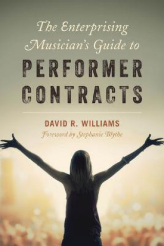 Könyv Enterprising Musician's Guide to Performer Contracts David R. Williams