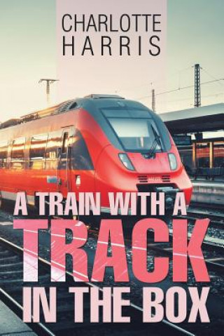Kniha Train with a Track in the Box CHARLOTTE HARRIS