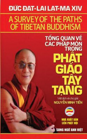 Kniha T&#7893;ng quan v&#7873; cac phap mon trong Ph&#7853;t giao Tay T&#7841;ng (song ng&#7919; Anh Vi&#7879;t) DALAI LAMA XIV