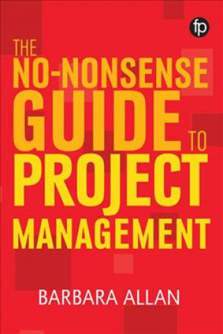 Kniha No-Nonsense Guide to Project Management Barbara Allan