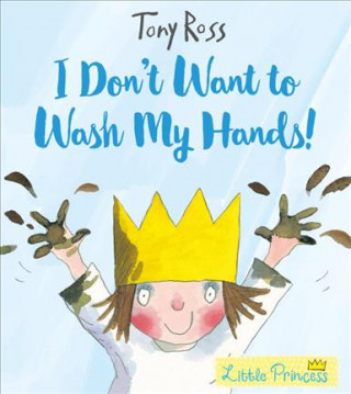 Carte I Don't Want to Wash My Hands! Tony Ross