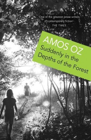Carte Suddenly in the Depths of the Forest Amos Oz