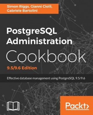 Livro PostgreSQL Administration Cookbook, 9.5/9.6 Edition Simon Riggs