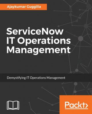 Kniha ServiceNow IT Operations Management Ajay Guggilla