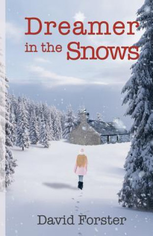 Könyv Dreamer in the Snows David Forster