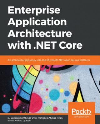 Kniha Enterprise Application Architecture with .NET Core Ganesan Senthilvel